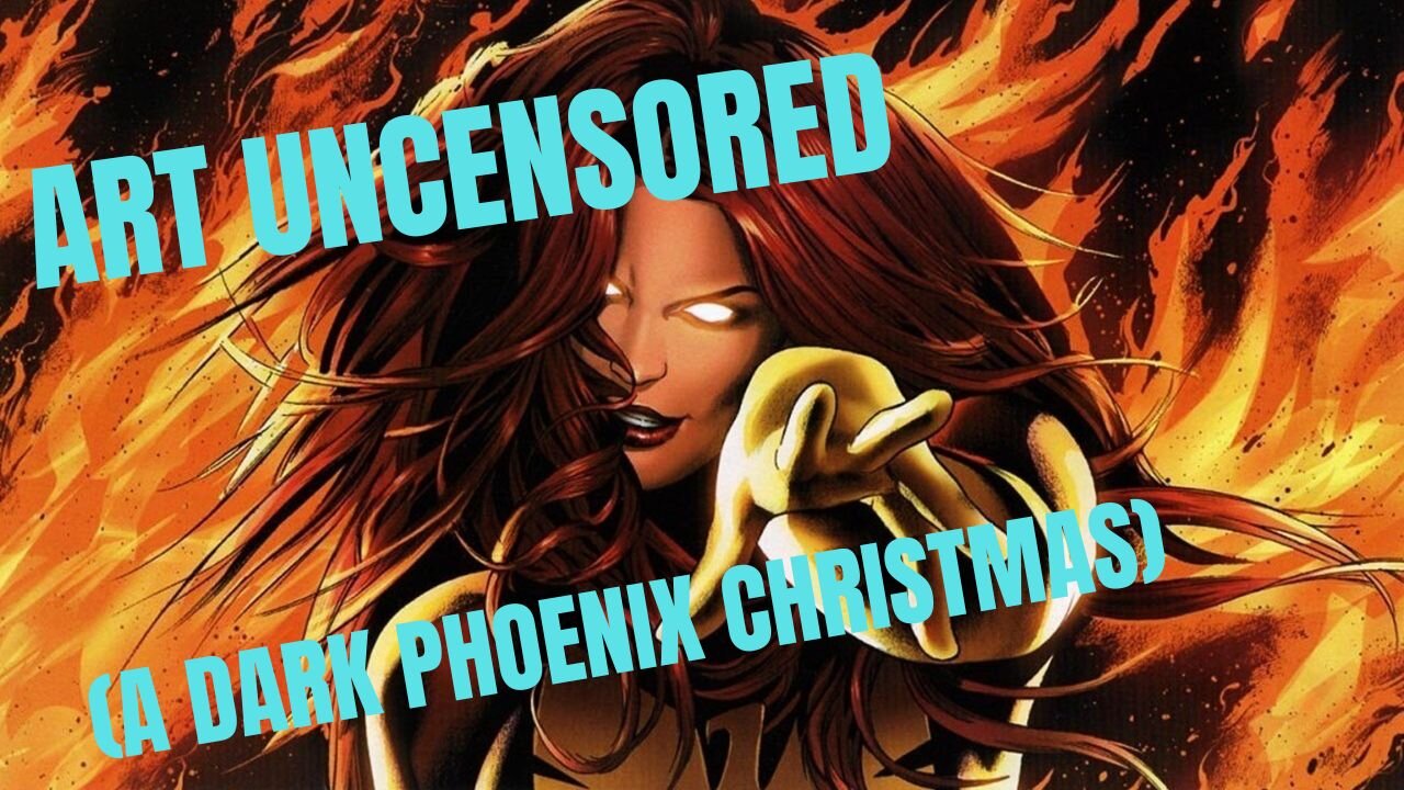 Art Uncensored (A Dark Phoenix Christmas)