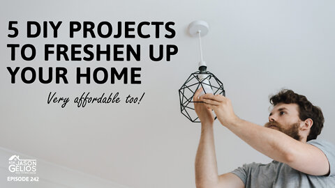 5 DIY Projects To Freshen Up Your Home | Ep. 242 AskJasonGelios Real Estate Show