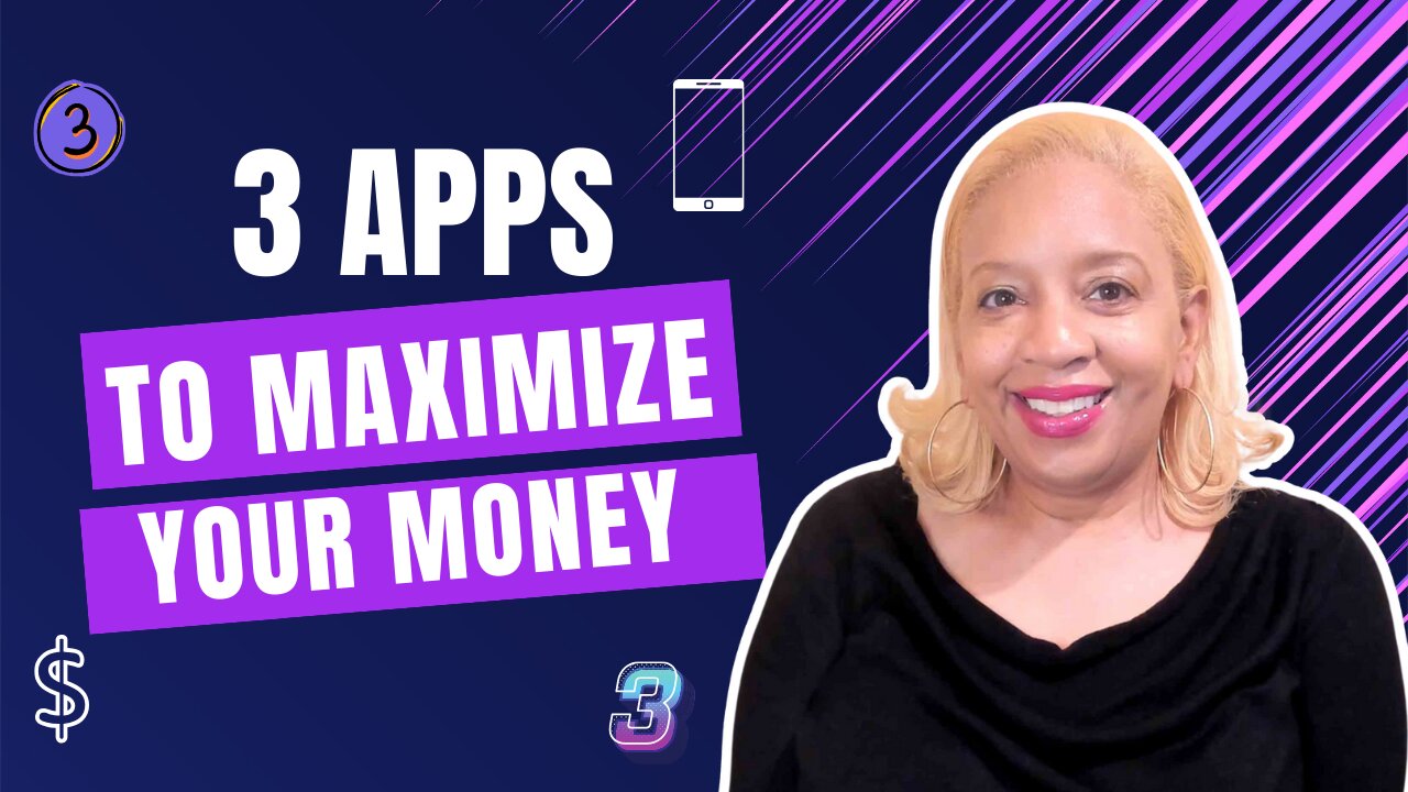 3 Apps To Maximize Your Money