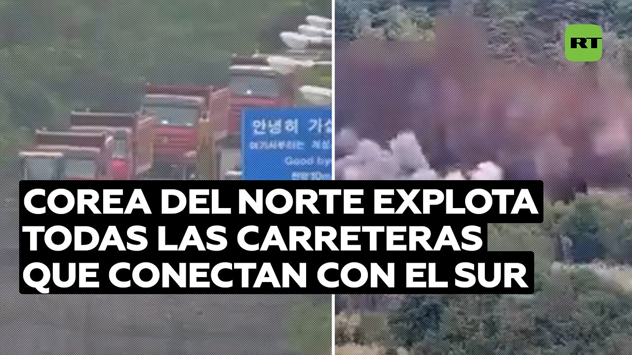 Corea del Norte explota todas las carreteras que conectan con el Sur