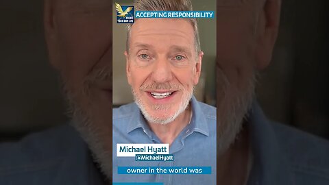 It Starts by Accepting Responsibility | @FullFocusCo CEO, Michael Hyatt