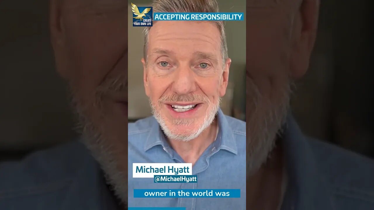 It Starts by Accepting Responsibility | @FullFocusCo CEO, Michael Hyatt