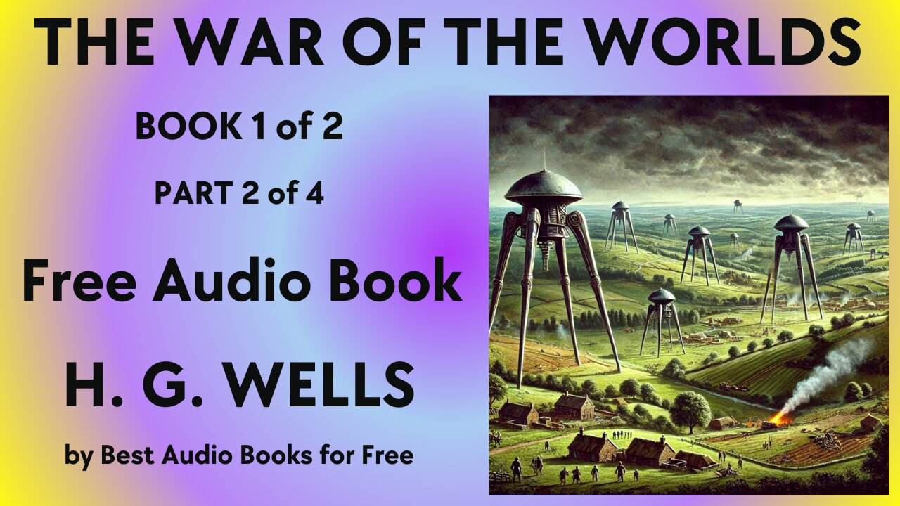 The War of the Worlds - Part 2 of 7 - by H. G. Wells - Best Audio Books for Free