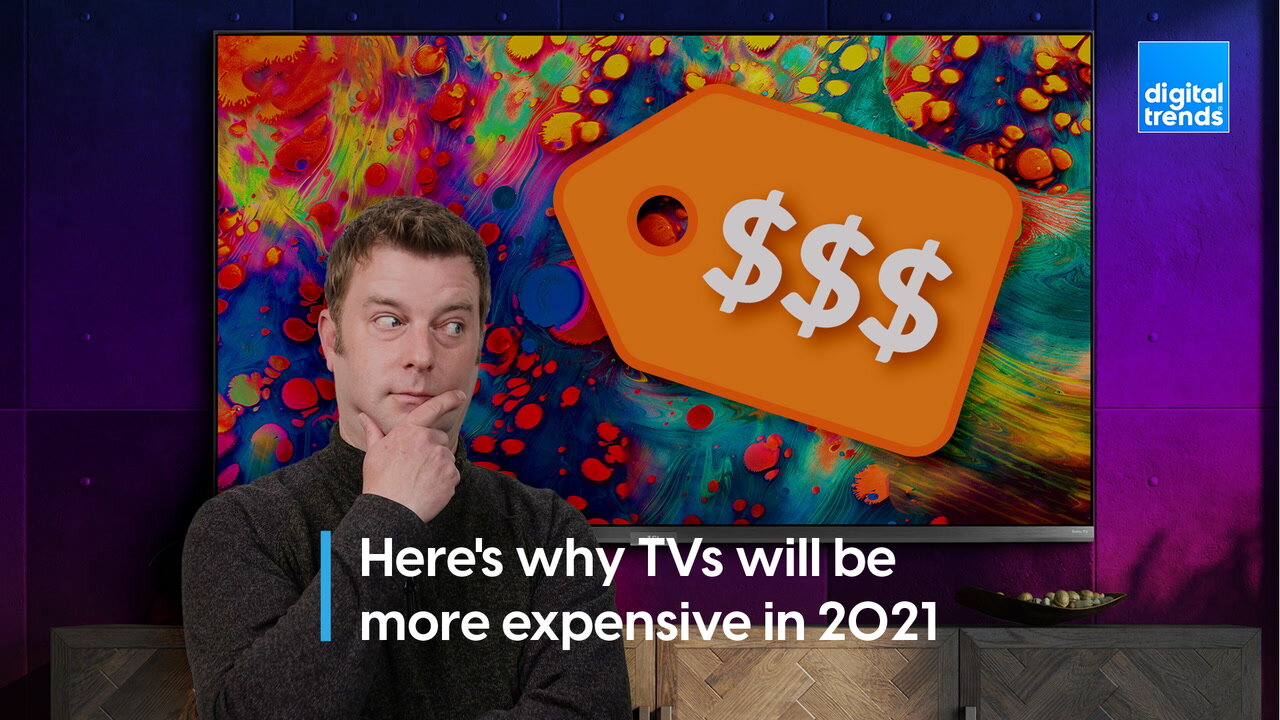 Here's why TVs will be more expensive in 2021