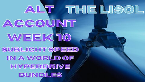 Alt Account Week 10 | Sublight speed in a world of Hyperdrive Bundles | SWGoH