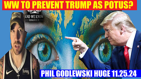 PHIL GODLEWSKI 11.25 🔴 WW III IS HEATING 🔴 TRUMP DROPS THE NEXT BOMB! X22 REPORT 🔴 AND WE KNOW