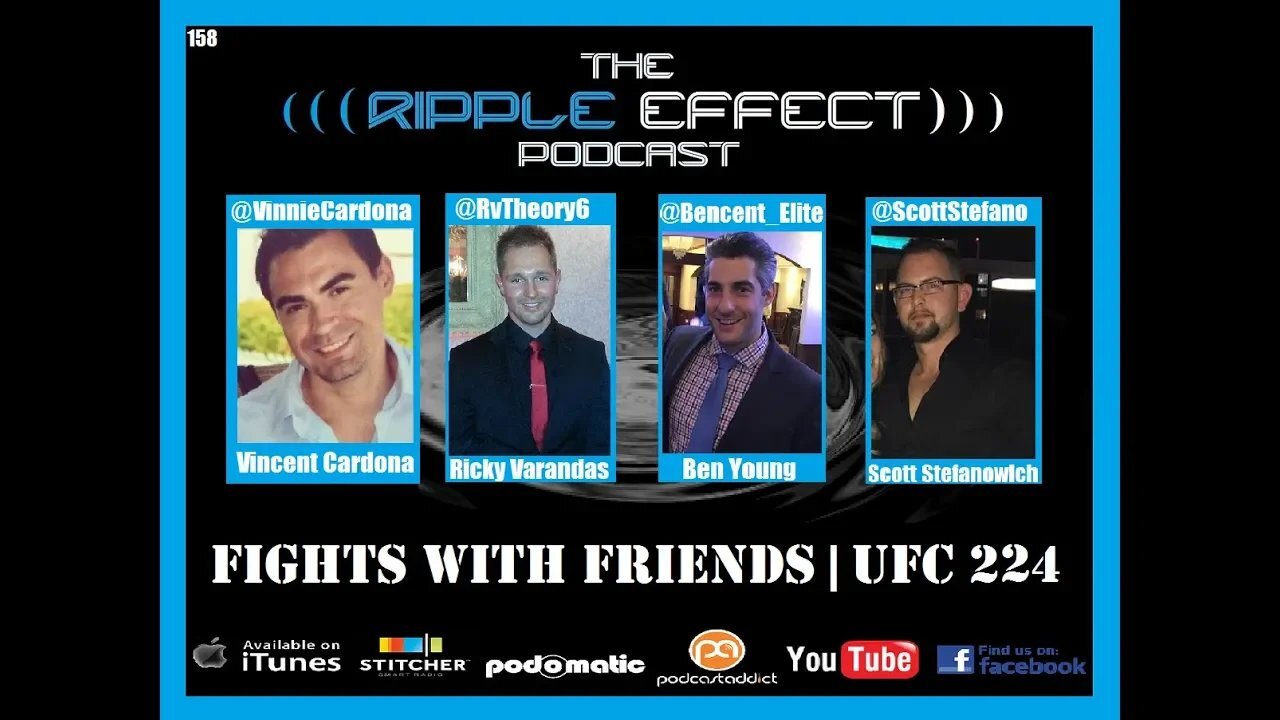 The Ripple Effect Podcast #158 (Fight With Friends | UFC 224)