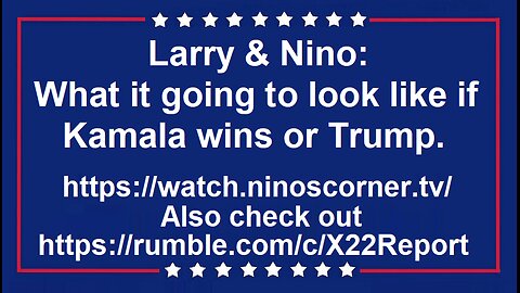 Larry & Nino: What it going to look like if Kamala wins or Trump.