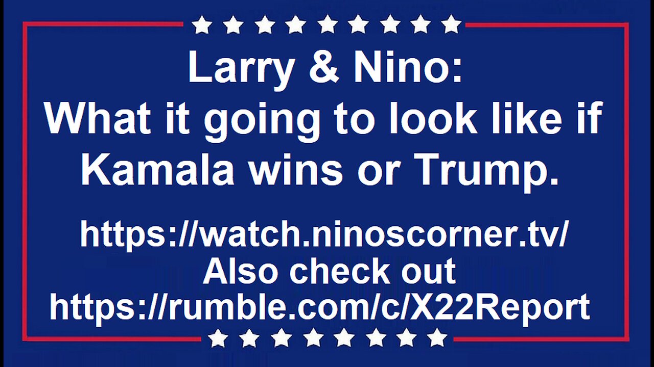 Larry & Nino: What it going to look like if Kamala wins or Trump.