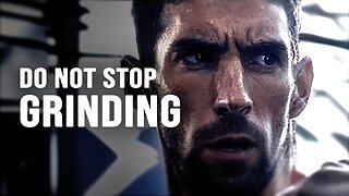 DO NOT STOP GRINDING - Motivational Video