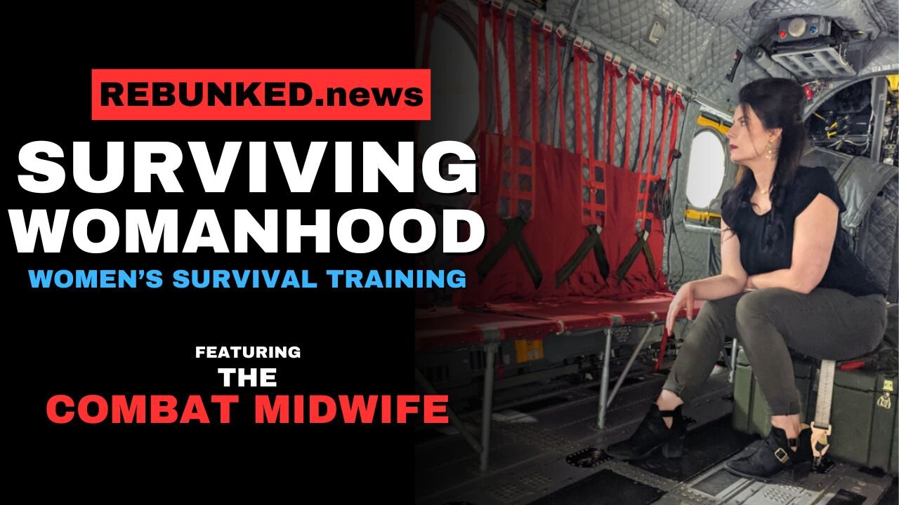 Surviving Womanhood: Women's Survival Training | The Combat Midwife | Rebunked News