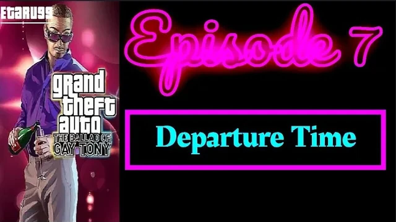 Grand Theft Auto IV (The Bbalad of Gay Tony) [E7] (Departure)