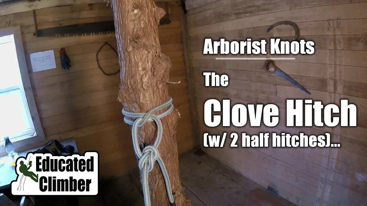 Clove Hitch & 2 Half Hitches | Arborist Knots