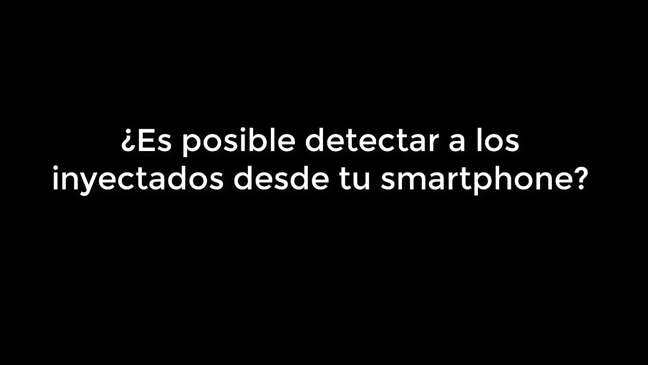 Como detectar a los inyectados con tu smartphone