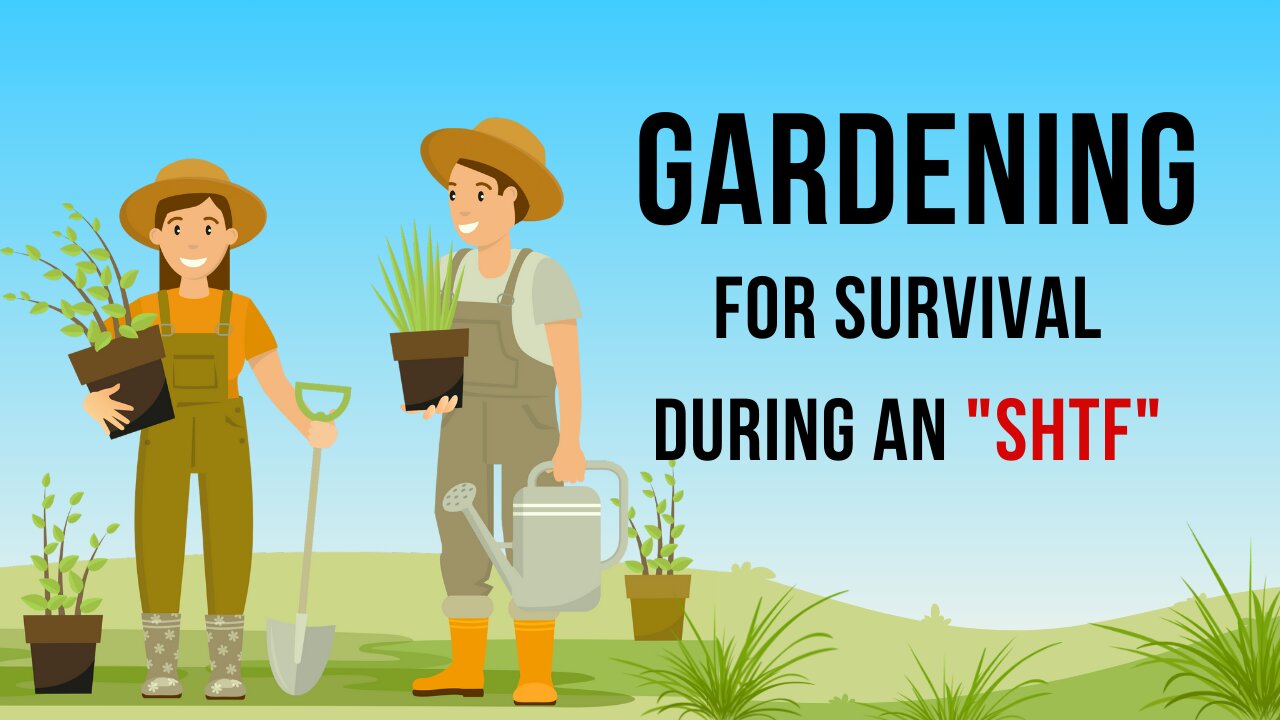 Gardening for survival during an SHTF