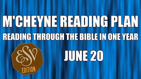 Day 171 - June 20 - Bible in a Year - ESV Edition