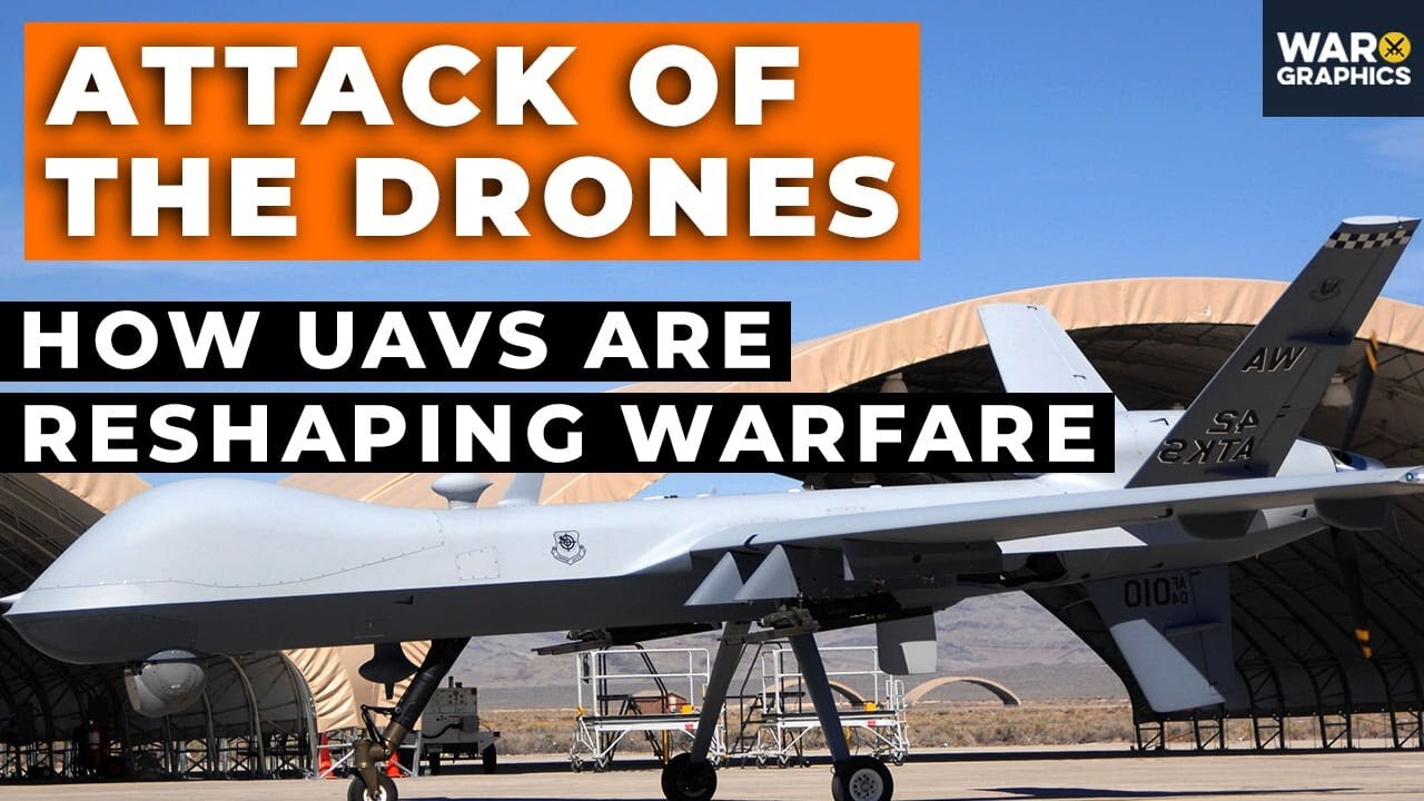 Attack of the Drones: How UAVs Are Reshaping Warfare