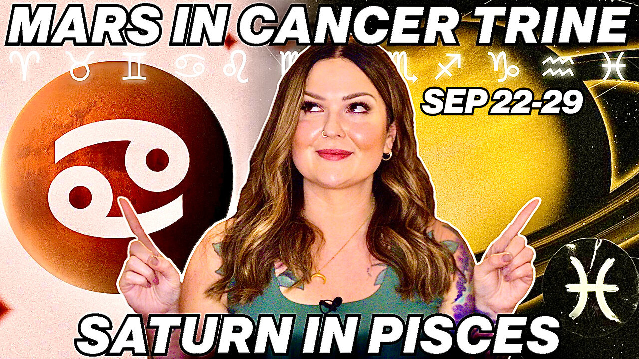 Mars in Cancer Trine Saturn in Pisces | Weekly Forecast