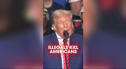 Trump: Illegals Are Killing Americans - 8/30/24