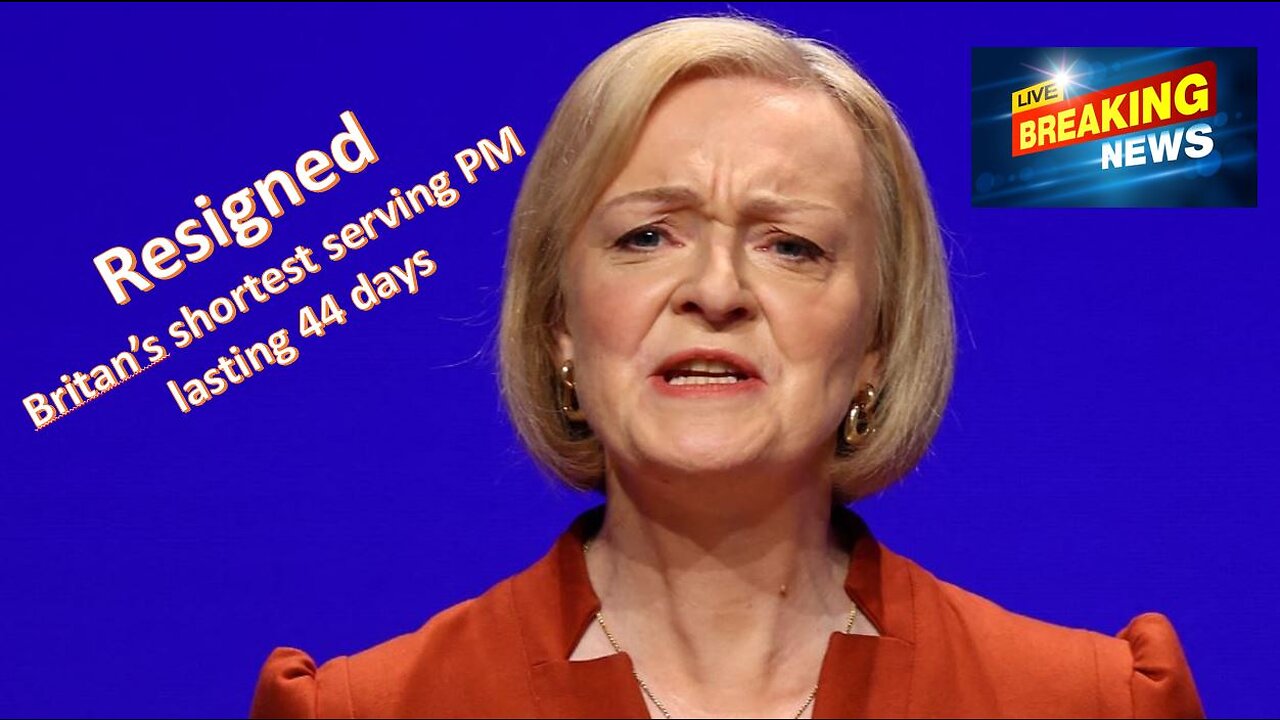 Breaking News : Liz Truss resigns as UK PM