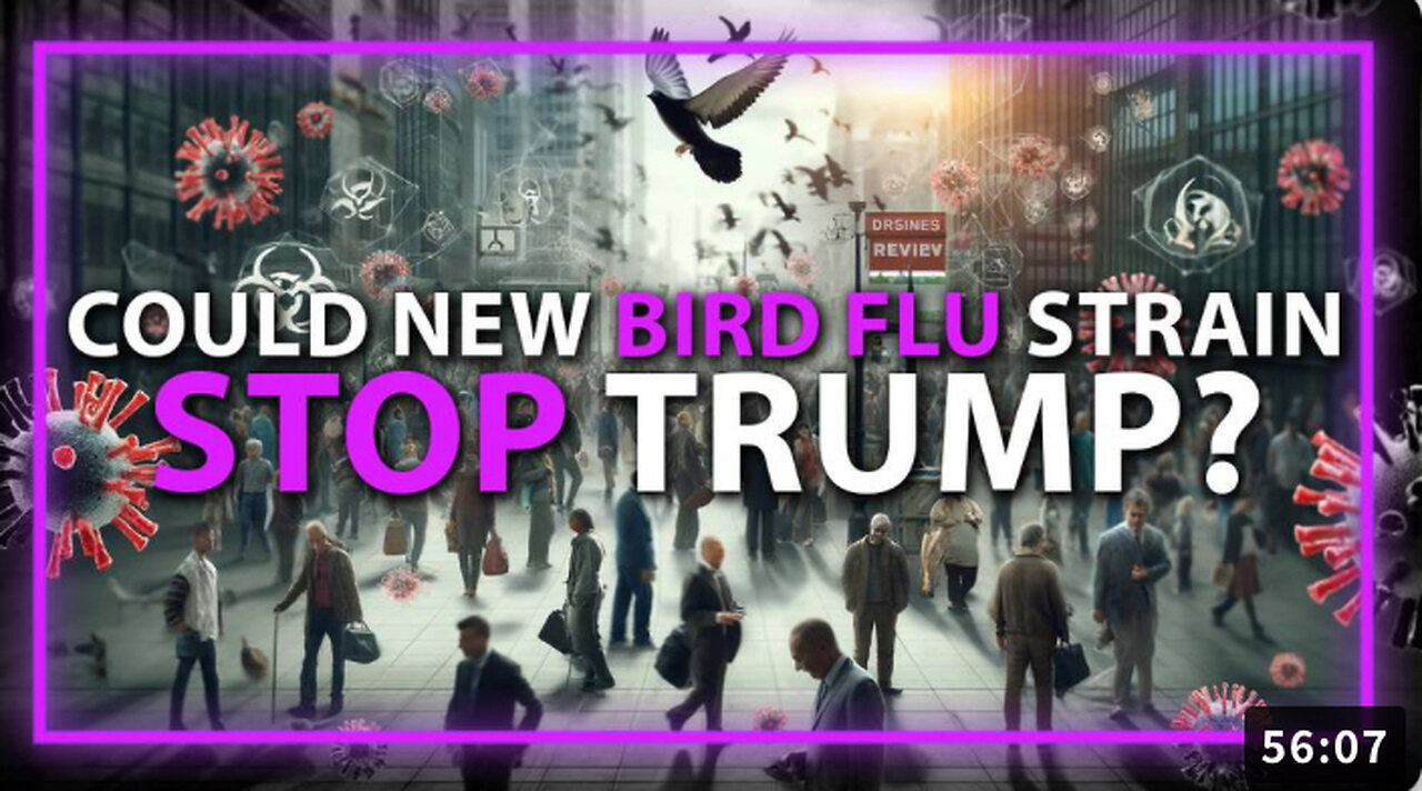 Globalists May Release New Bird Flu Strain In Attempt To Stop Trump, Warns Edward Dowd