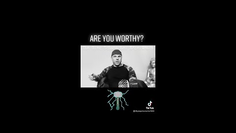 Are you Worthy?