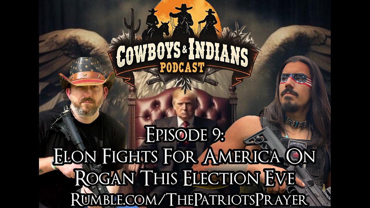 Cowboys & Indians Episode 9: Elon Fights For America On Rogan This Election Eve