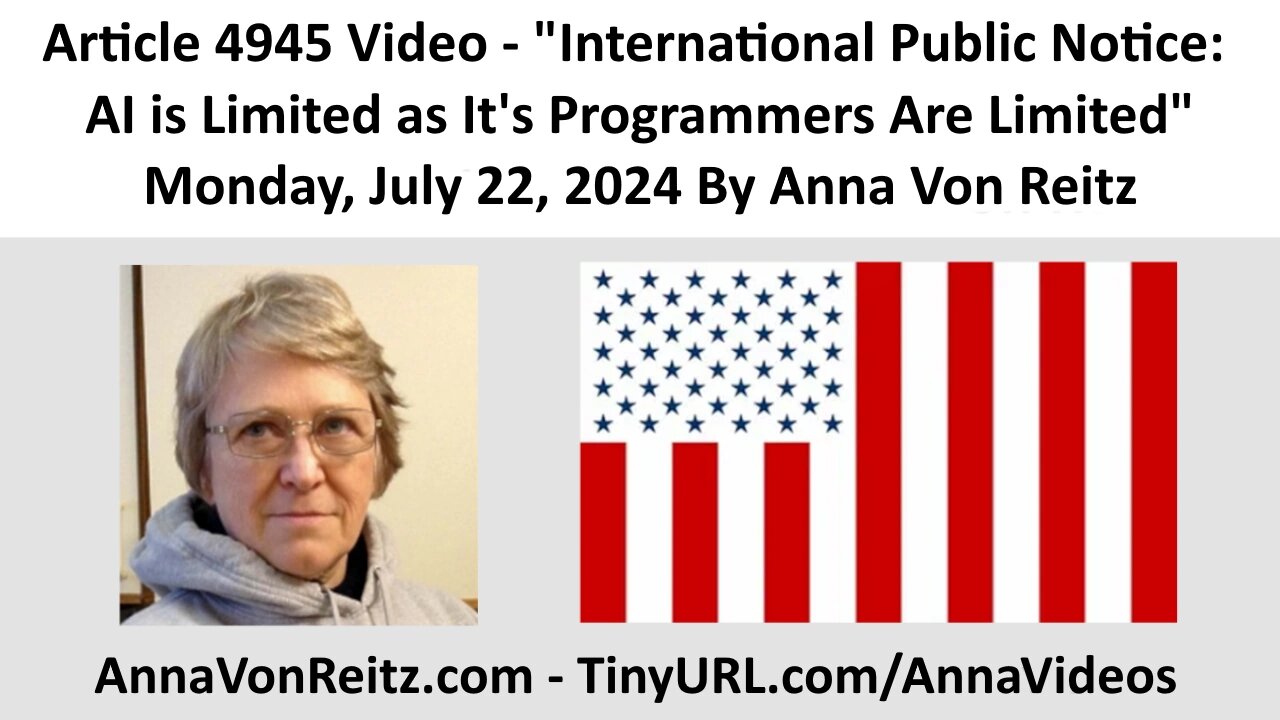 International Public Notice: AI is Limited as It's Programmers Are Limited By Anna Von Reitz