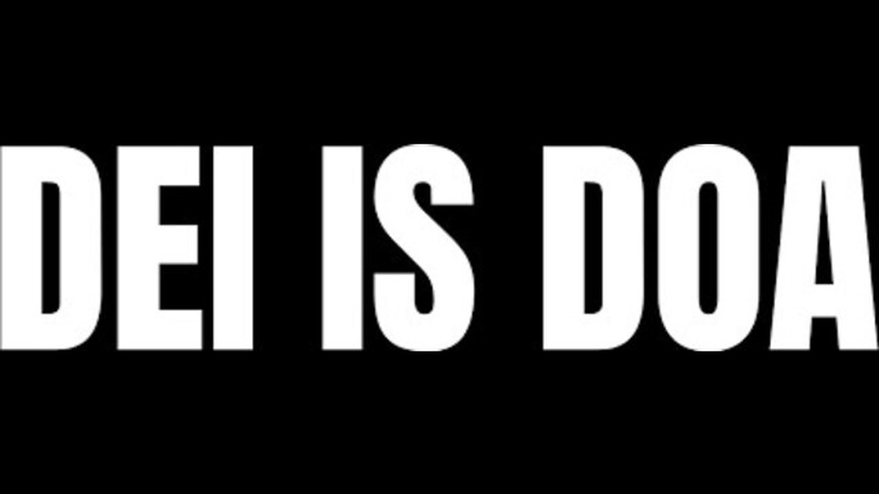 DEI IS DOA: THE WORLD CHANGED AFTER ELON AND ACKMAN SLEW THE BEAT