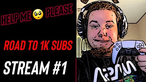 the Road to 1,000 subscribers stream #1 PLEASE LOL