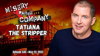 Tatiana the Stripper • Misery Loves Company with Kevin Brennan