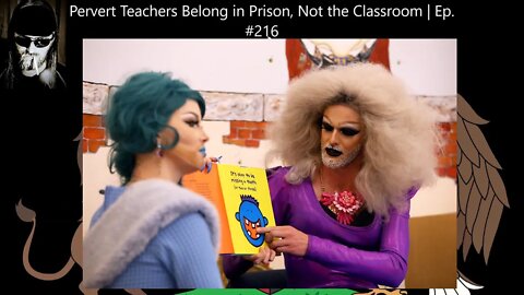 Pervert Teachers Belong in Prison, Not the Classroom | Ep. #216