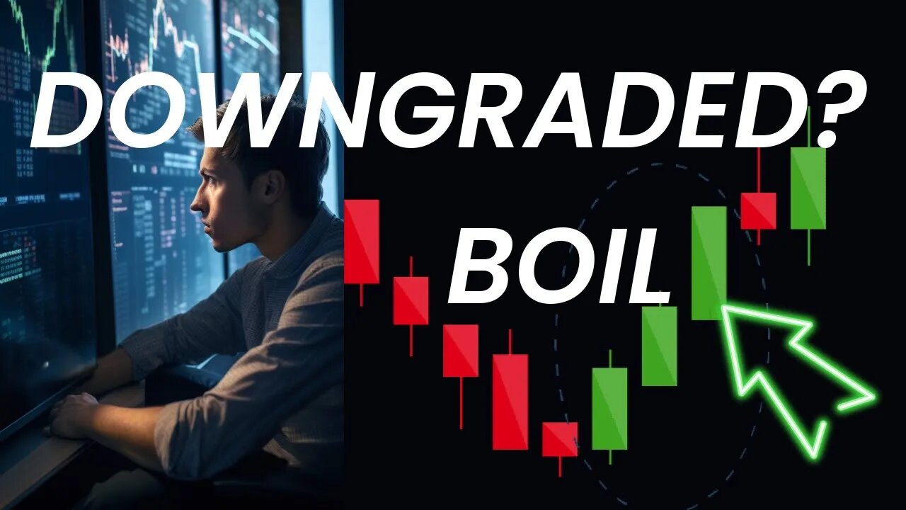 Investor Watch: BOIL ETF Analysis & Price Predictions for Mon - Make Informed Decisions!