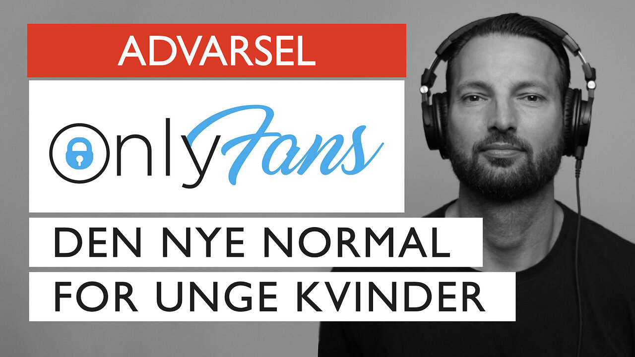 ONLINE (SELV)PROSTITUTION: Lyver unge kvinder på @OnlyFans over for sig selv?