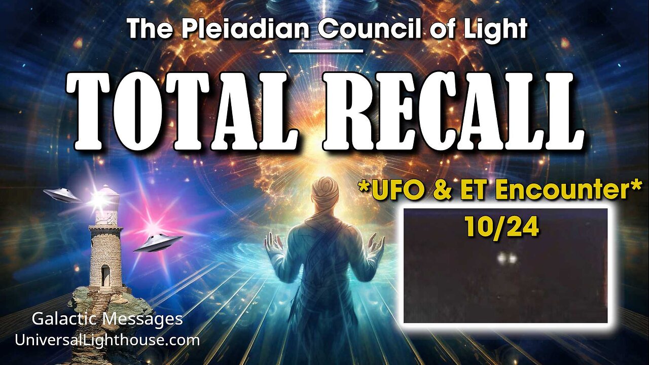 TOTAL RECALL ~**UFO & ET Encounter**~ The Pleiadian Council of Light