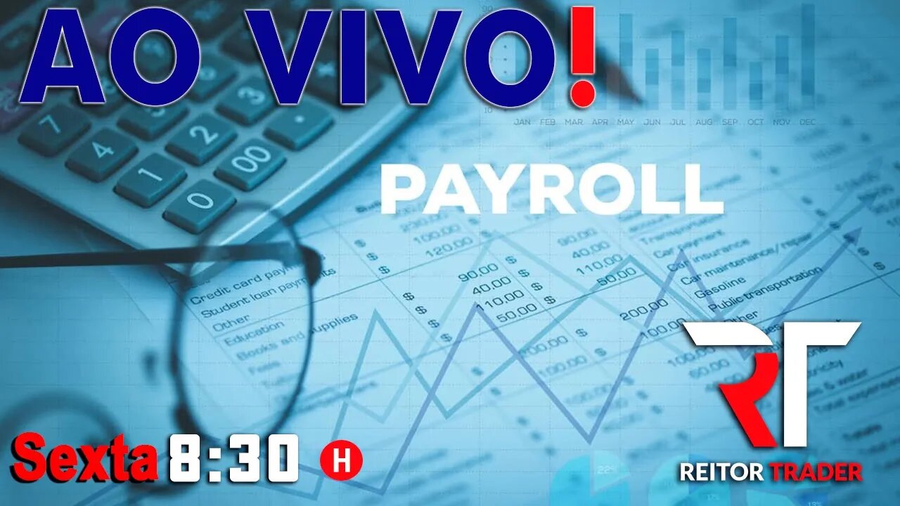 PAYROLL - VENHA ACOMPANHAR AO VIVO E OPERE COM A GENTE | EAD REITOR TRADER (B3)