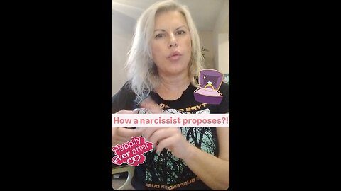 How a narcissist proposes?!