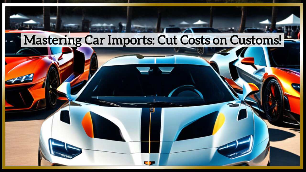 Mastering the Customs Process: Importing Cars from Canada Made Easy!