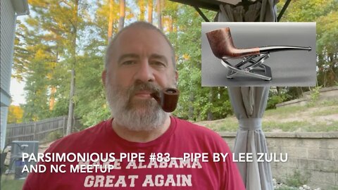 Parsimonious Pipe #83—Pipe by Lee Zulu and NC Meetup