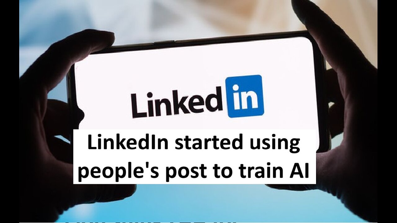 LinkedIn started using people’s post to train AI without asking