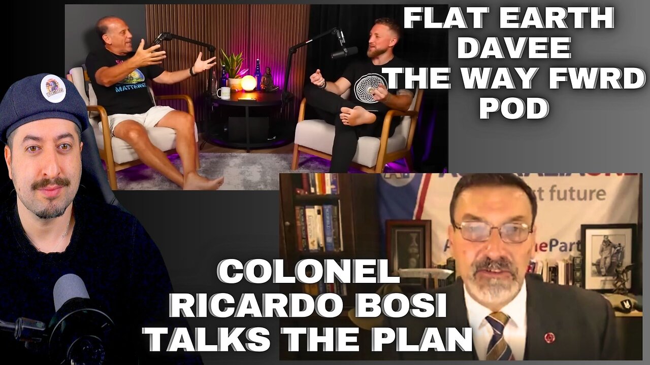 Flat Earth Dave The Way Forward Pod / Colonel Ricardo Bosi About The Q PLAN