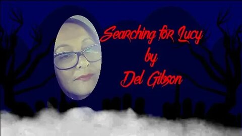 Searching for Lucy by Del Gibson