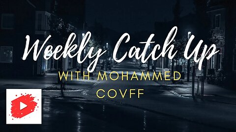 1 Weekly Catch Up. With Mohammed Covff