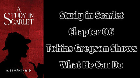 Part 01 - Chapter 06:Tobias Gregson Shows What He Can Do || A Study in Scarlet by Arthur Conan Doyle