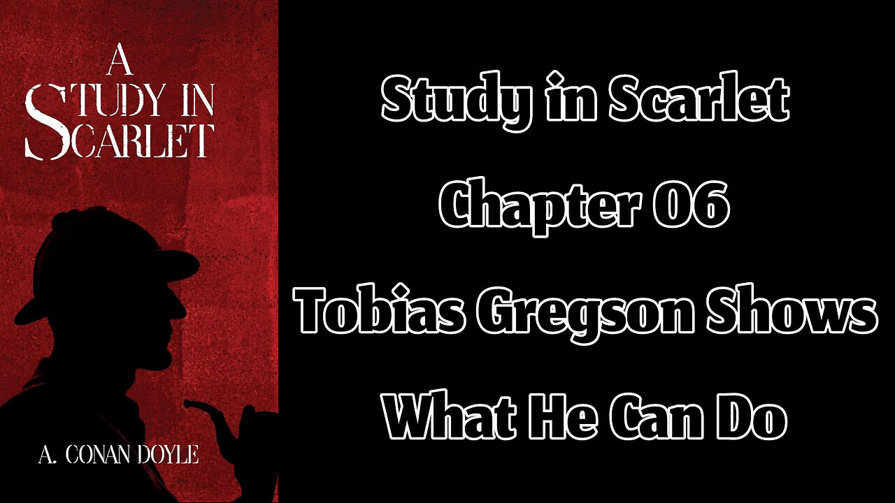 Part 01 - Chapter 06:Tobias Gregson Shows What He Can Do || A Study in Scarlet by Arthur Conan Doyle