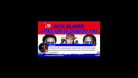 "RICK GLASER" INTERNATIONAL BOXING AGENT COMMENTS ON "SPENCE VS. CRAWFORD" ESP. 1