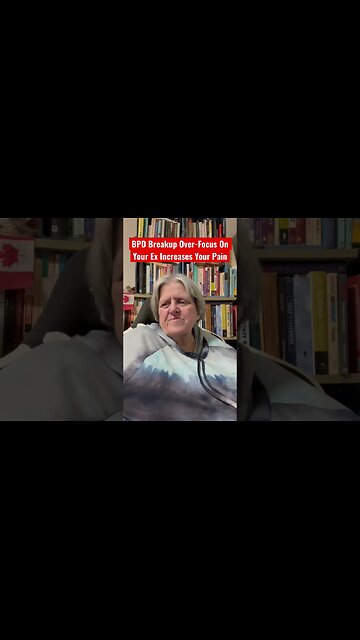 BPD Breakup Over-Focus On Your Ex Increases Your Pain