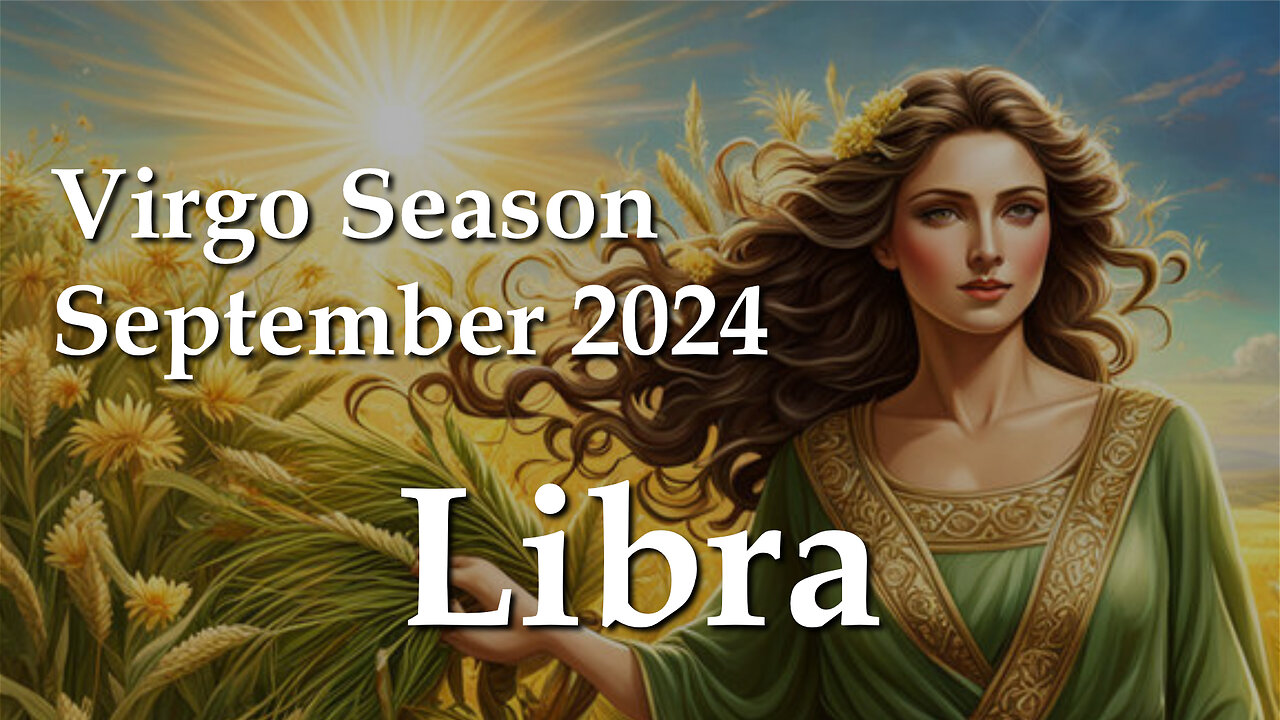 Libra - Virgo Season September 2024