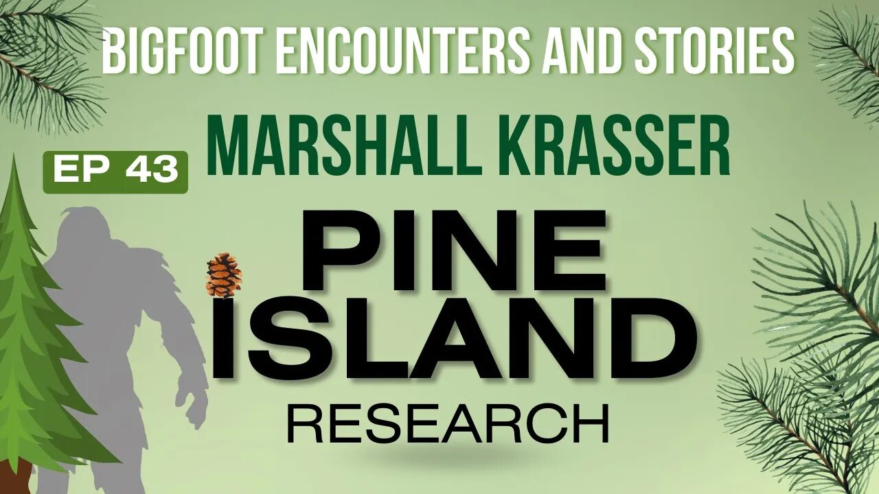 Bigfoot Encounters and Stories | Pine Island Research #43