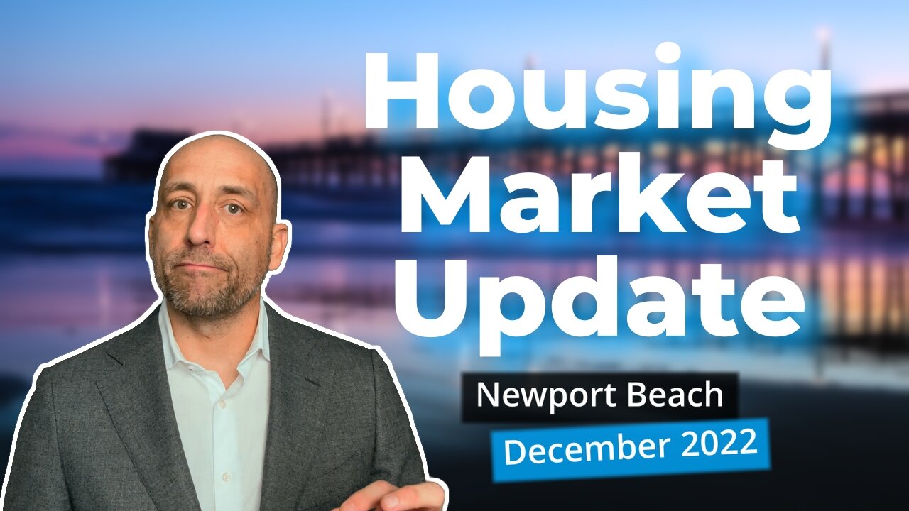 Newport Beach December 2022 | Market Update | Nate Necochea